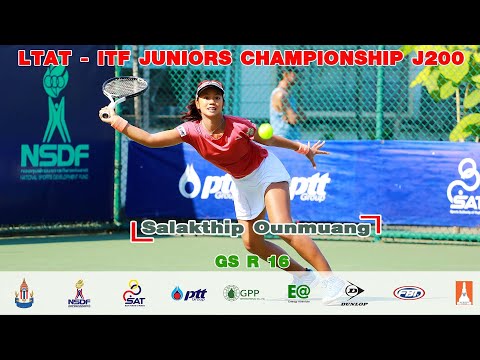 LTAT - ITF JUNIORS CHAMPIONSHIP J200 GS R 16 – Salakthip Ounmuang THA Vs Lily Fairclough AUS
