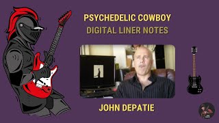 Psychedelic Cowboy by John DePatie-Digital Liner Notes
