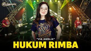 Download lagu VIA AMELIA - HUKUM RIMBA | Feat. RASTAMANIEZ (  Live Version ) mp3