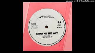 Antonio B - Show Me The Way