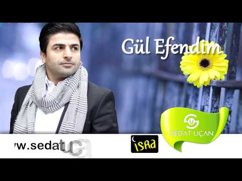 Sedat Uçan Gül Efendim Müziksiz