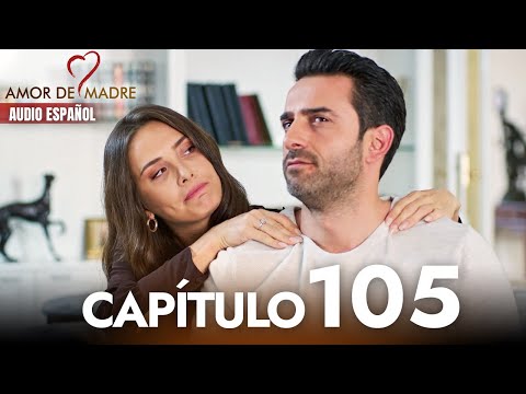 Amor de Madre Capitulo 105 Completo en Español - Serie Turca Doblada al Español | Canım Annem
