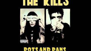 The Kills- Pots and Pans