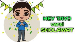 Download lagu Lagu HEY TAYO versi SHOLAWAT Cover Animasi mp3