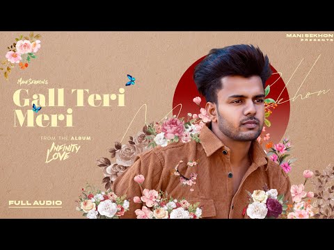 Mani Sekhon × Ryder - Gal Teri Meri(Official Song) | Infinity Love ALBUM