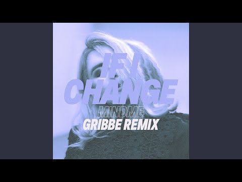 If I Change (Gribbe Remix)