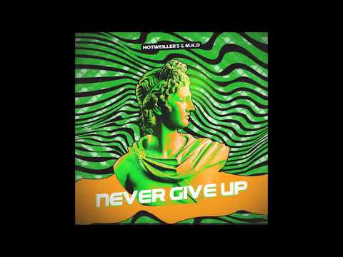 Hotweiller'S & M.K.D - Never Give Up
