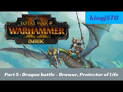 [全面戰爭: 戰錘 2] Imrik campaign Legendary (Part 5 Dragon battle - Bruwur, Protector of Life)