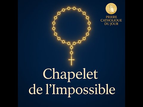 CHAPELET DE L'IMPOSSIBLE - dépose à Dieu les situations bloquées, perdues, désespérées.