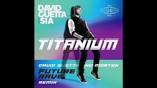 David Guetta feat. Sia - Titanium (David Guetta &amp; MORTEN Future Rave Extended Remix)