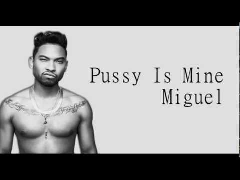 Miguel - Pussy Is Mine (Lyrics)
