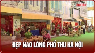 Đẹp nao lòng phố thu Hà Nội | Cần Thơ TV
