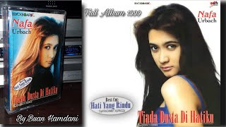 Download lagu NAFA URBACH TIADA DUSTA DI HATIKU (Full Album 1999) mp3 Download lagu NAFA URBACH TIADA DUSTA DI HATIKU (Full Album 1999) mp3