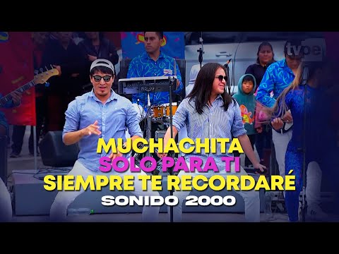 Sonido 2000 - Muchachita / Solo Para Ti / Siempre Te Recordaré (Domingos de Fiesta 2024)