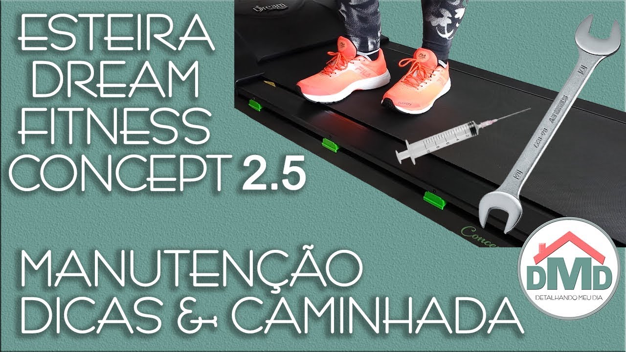 Esteira Dream Fitness Concept 2.5 - Como Fazer a Manutenção, Dicas e Caminhada