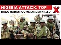 Nigeria Attack Nigerian Army Kills Top Boko Haram Commander Abu Khalid In Sambisa Raid NewsX