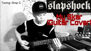 Slapshock - My Skar (Guitar Cover)