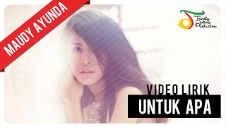 Download lagu Maudy Ayunda - Untuk Apa | Video Lirik mp3