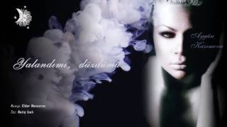 Aygün Kazımova - Yalandımı düzdümü