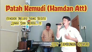 Download lagu Patah Kemudi Hamdan Att_Lody Tambunan Cover @ZoanTranspose mp3