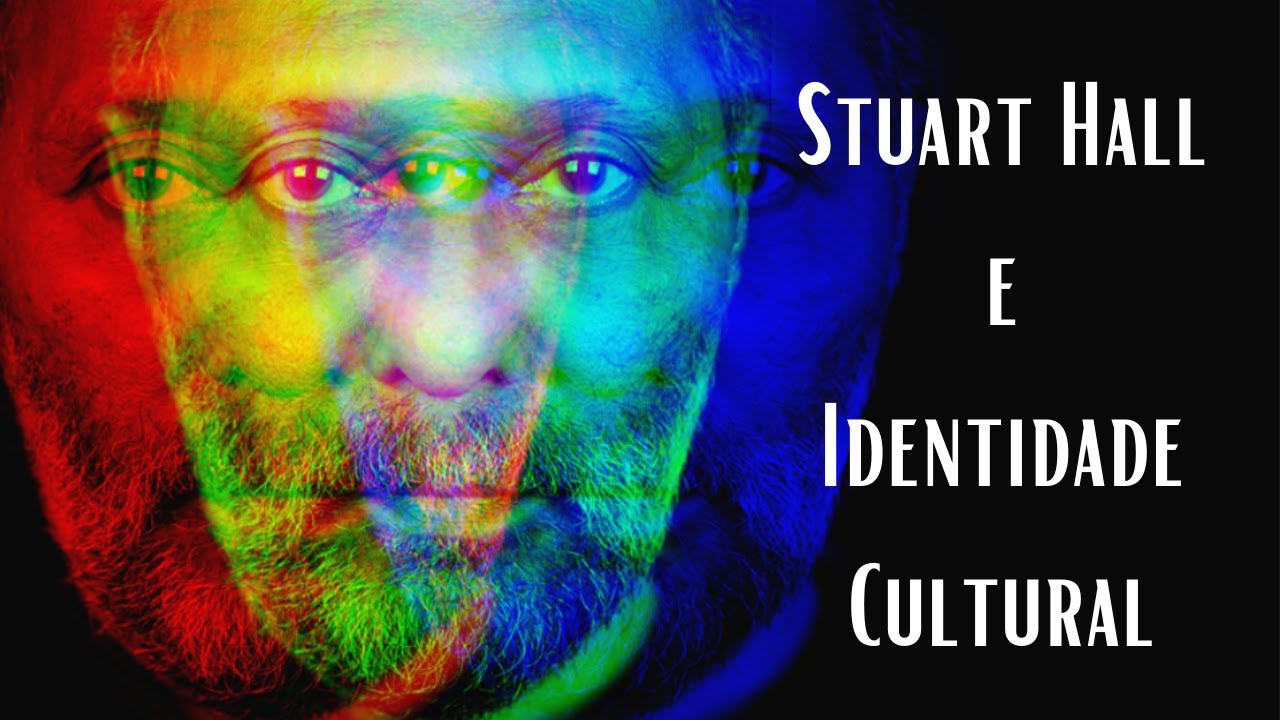 Stuart Hall e Identidade Cultural