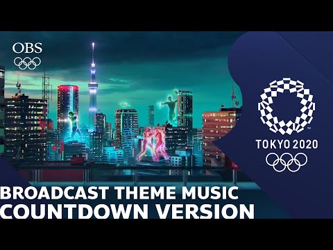 TOKYO 2020 BROADCASTING THEME MUSIC | COUNTDOWN VERSION | OFFICIAL
