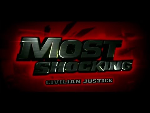 Most Shocking: Civilian Justice (S4 E6) (2008)