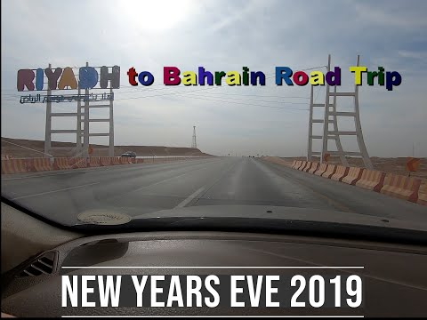 Riyadh to Bahrain Road Trip for New Years