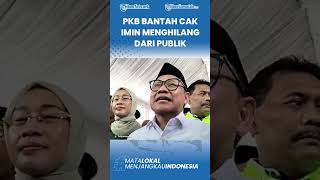 Cak Imin Disebut Menghilang dari Publik setelah Pemilu, Ini Klarifikasi dari PKB
