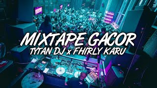 Download lagu MIXTAPE TYTAN DJ x FHIRLY KARU BYFatraPotabuga Full Bongkar!!! mp3