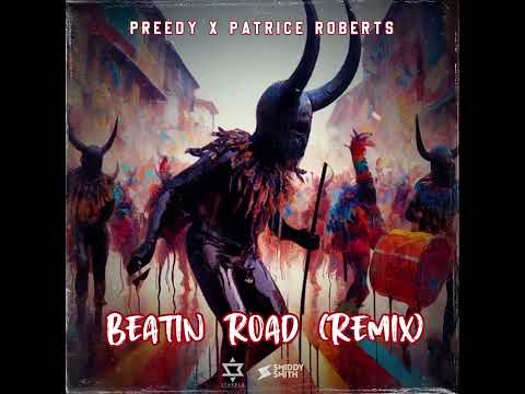 Preedy, Patrice Roberts & Smiddy Smith - Beatin Road (Remix)