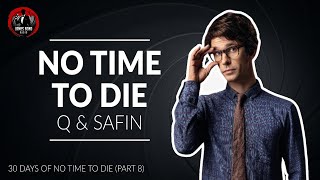 NO TIME TO DIE Review (Part 8) - Q & Safin