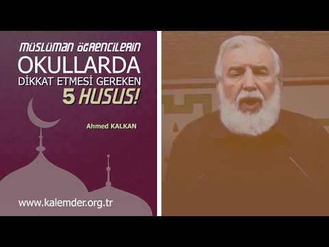 Kalemder - Müslüman Öğrencilerin Dikkat Etmeleri Gereken 5 Husus - Ahmed KALKAN