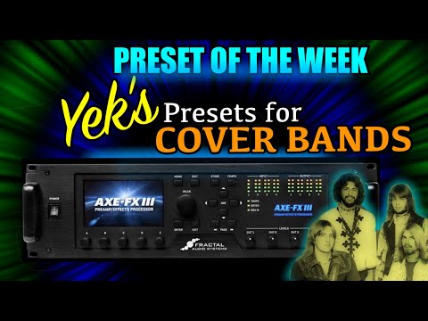 AXE-FX III Preset Of The Week - Yek's Presets For Cover Songs!