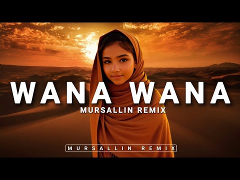 MURSALLIN REMIX - WANA WANA [Mezdeke]