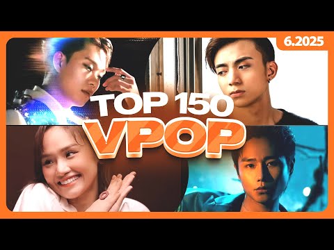 Top 150 Nhạc Trẻ Việt Nam Nhiều Lượt Xem Nhất Lịch Sử Youtube (6/2025) | Vpop Top 150