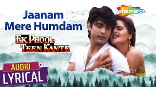 Download lagu Jaanam Mere Humdam (Audio Lyrical) | Vikas Bhalla,Monica Bedi | Kumar Sanu & Alka Yagnik Hit Songs mp3