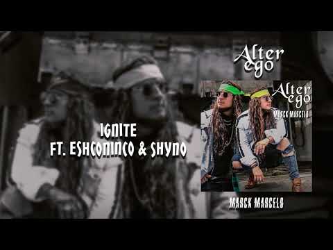 Marck Marcelo Ft. Eshconinco & Shyno - Ignite [Audio]