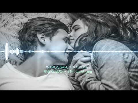 548 GANG - STILL WANT YOU (Official Audio)