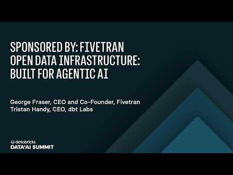 Watch: Sponsored by: Fivetran | Open Data Infrastructure: Built for agentic AI