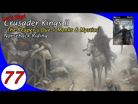 The Norseback Riding Campaign, a Let's Play of Crusader Kings II! Ep 77