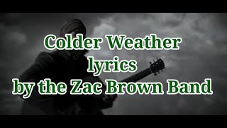 Colder Weather (lyrics) by the Zac Brown Band