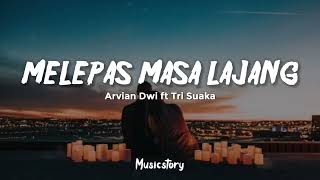 Download lagu Melepas Masa Lajang - Arvian Dwi Ft Tri Suaka (Lirik) mp3