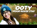 Ooty WOOD HOUSE Stay Ooty VLOG VJ Parvathy Vibe With Paaru
