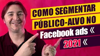 FACEBOOK ADS: COMO SEGMENTAR PÚBLICOS E DESCOBRIR INTERESSES PARA VENDER TODOS OS DIAS