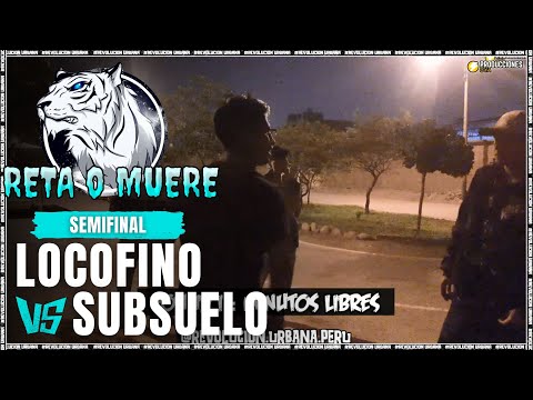 LOCOFINO vs SUBSUELO || SEMIFINAL || REVOLUCIÒN URBANA : RETA O MUERE