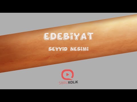 DİVAN EDEBİYATI SANATÇISI - Seyyid Nesimi