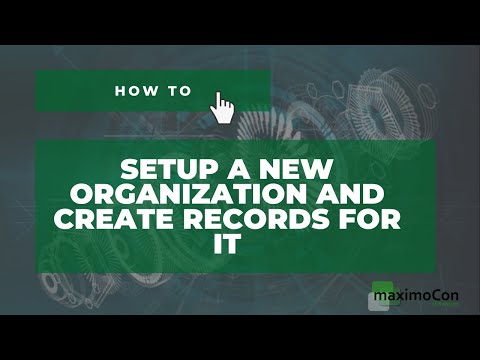 [IBM MAXIMO] How to: Setup a new organization and create records for it