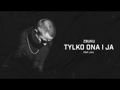 ZBUKU ft. Lilu - Tylko Ona i Ja