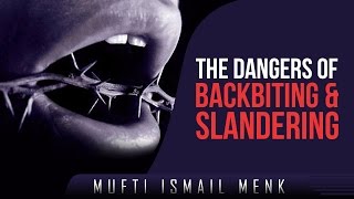 The Dangers Of Backbiting &amp; Slandering ᴴᴰ ┇ Powerful Speech ┇ by Mufti Ismail Menk ┇ TDR ┇